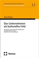 Simon Micken, Simon J Micken, Simon J. Micken - Das Unternehmen als kulturelles Feld