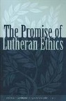 Karen L Bloomquist, John R Stumme - Promise of Lutheran Ethics