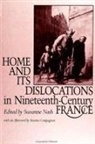Suzanne Nash, Nash Suzanne - Home and its Dislocations in Nineteenth-Century France