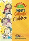 Francine O'Connor - Handbook for Today's Catholic Children