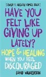 David Wilkerson - Have You Felt Like Giving Up Lately? – Hope & Healing When You Feel Discouraged