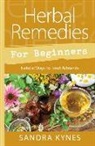 Sandra Kynes - Herbal Remedies for Beginners