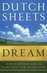Dutch Sheets - Dream – Discovering God`s Purpose for Your Life