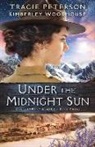 Tracie Peterson, Kimberley Woodhouse - Under the Midnight Sun