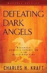 Charles Kraft, Charles H Kraft, Charles H. Kraft - Defeating Dark Angels