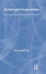 Richard M Gray - Archetypal Explorations
