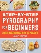 Aney Carver - Step-By-Step Pyrography for Beginners