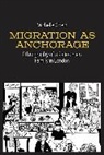 Michelle Obeid - Migration As Anchorage