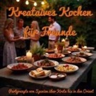 Stefan Hoffmann - Kreatives Kochen für Freunde