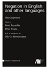 Otto Jespersen, Peter Evans, Brett Reynolds - Negation in English and other languages