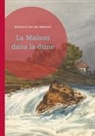Maxence van der Meersch - La Maison dans la dune