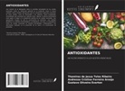 Andressa Cristina Ferreira Araújo, Gustavo Oliveira Everton, Thamires de Jesus Teles Ribeiro - ANTIOXIDANTES
