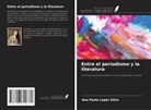 Ana Paula Lopes Silva - Entre el periodismo y la literatura