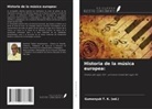 Gumen¿uk T. K. (Ed. - Historia de la música europea