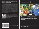 M. V. Aditya Nag - Diseño y fabricación de bombas de vacío de anillo líquido