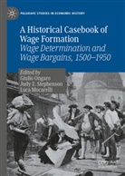 Luca Mocarelli, Giulio Ongaro, Judy Z. Stephenson, Judy Z Stephenson - A Historical Casebook of Wage Formation