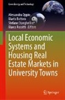 Marta Bottero, Alessandra Oppio, Marco Rossitti, Stefano Stanghellini, Stefano Stanghellini et al - Local Economic Systems and Housing Real Estate Markets in University Towns