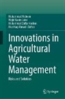 Mushtaq Ahmad, Muhammad Zaffar Hashmi, Wajid Nasim Jatoi, Muhammad Mubeen, Wajid Nasim Jatoi, Muhammad Zaffar Hashmi et al - Innovations in Agricultural Water Management