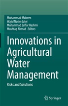 Mushtaq Ahmad, Muhammad Zaffar Hashmi, Wajid Nasim Jatoi, Muhammad Mubeen, Wajid Nasim Jatoi, Muhammad Zaffar Hashmi et al - Innovations in Agricultural Water Management