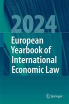 Jelena Bäumler, Christina Binder, Marc Bungenberg, Marc Bungenberg et al, Markus Krajewski, Giesela Rühl... - European Yearbook of International Economic Law 2024