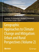 Abraham R. Matamanda, Pir Mohammad, Abraham R Matamanda et al, Jesús Rodrigo-Comino, Shahfahad - Geographic Approaches to Climate Change and Mitigation: Urban and Rural Perspectives (Volume 2)