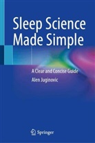 Alen Juginovic, Alen Juginović - Sleep Science Made Simple