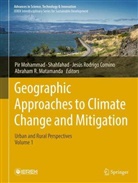 Jesús Rodrigo Comino, Abraham R. Matamanda, Pir Mohammad, Jesú Rodrigo Comino et al, Shahfahad - Geographic Approaches to Climate Change and Mitigation: Urban and Rural Perspectives (Volume 1)