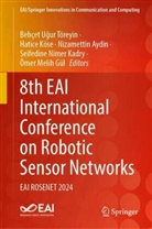 Ömer Melih Gül, Nizamettin Aydin, Nizamettin Aydin et al, Hatice Köse, Ömer Melih Gül, Seifedine Nimer Kadry... - 8th EAI International Conference on Robotic Sensor Networks