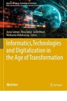 Muthanna Abdulrazzaq, Niroj Dahal, Asma Salman, Jacob Wood, Jacob Wood et al - Informatics, Technologies and Digitalization in the age of Transformation