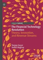 Ahmet Vedat Akgiray, Vedat Akgiray, Turgay Geçer - The Financial Technology Revolution