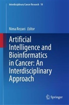 Nima Rezaei - Artificial Intelligence and Bioinformatics in Cancer: An Interdisciplinary Approach