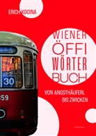 Erich Kocina, Erich (Mag.) Kocina - Wiener Öffi-Wörterbuch - Von Angsthäuferl bis Zwicken
