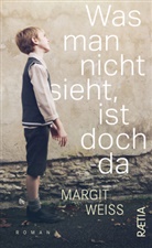 Margit Weiß - Was man nicht sieht, ist doch da