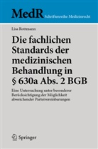 Lisa Rottmann - Die fachlichen Standards der medizinischen Behandlung in § 630a Abs. 2 BGB