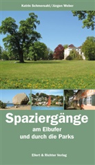 Katrin Schmersahl, Jürgen Weber - Spaziergänge am Elbufer und durch die Parks