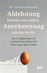 Rönneberg (Dr. med.) Casper, Rönneberg Dr. med. Casper - Ablehnung kommt von außen, Anerkennung wächst in dir