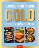 Antje Watermann - Heißluftfritteuse GOLD Lecker Abnehmen
