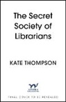 Kate Thompson - The Secret Society of Librarians