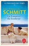 Eric-Emmanuel Schmitt, Éric-Emmanuel Schmitt, Schmitt-ee - La traversée des temps. Vol. 4. La lumière du bonheur