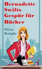 Eliza Knight - Bernadette Swifts Gespür für Bücher
