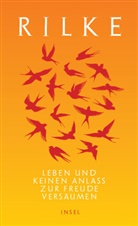 Rainer Maria Rilke, Vera Hauschild - Leben und keinen Anlaß zur Freude versäumen