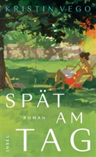 Kristin Vego - Spät am Tag