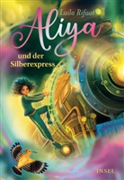 Laila Rifaat, Bente Schlick - Aliya und der Silberexpress
