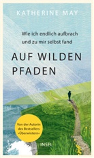 Katherine May - Auf wilden Pfaden