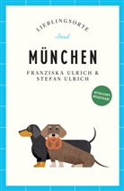 Franziska Ulrich, Stefan Ulrich - München Reiseführer LIEBLINGSORTE