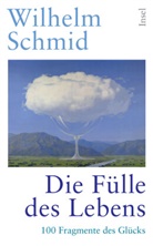Wilhelm Schmid - Die Fülle des Lebens