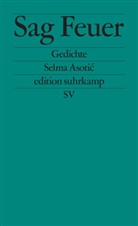 Selma Asotic, Selma Asotić - Sag Feuer