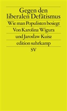 Jaroslaw Kuisz, Jarosław Kuisz, Karolina Wigura - Gegen den liberalen Defätismus