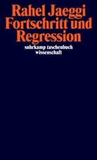 Rahel Jaeggi - Fortschritt und Regression