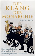 Philipp Ther - Der Klang der Monarchie